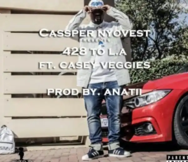 Cassper Nyovest - 428 To LA (Prod. Anatii) Ft. Casey Veggies